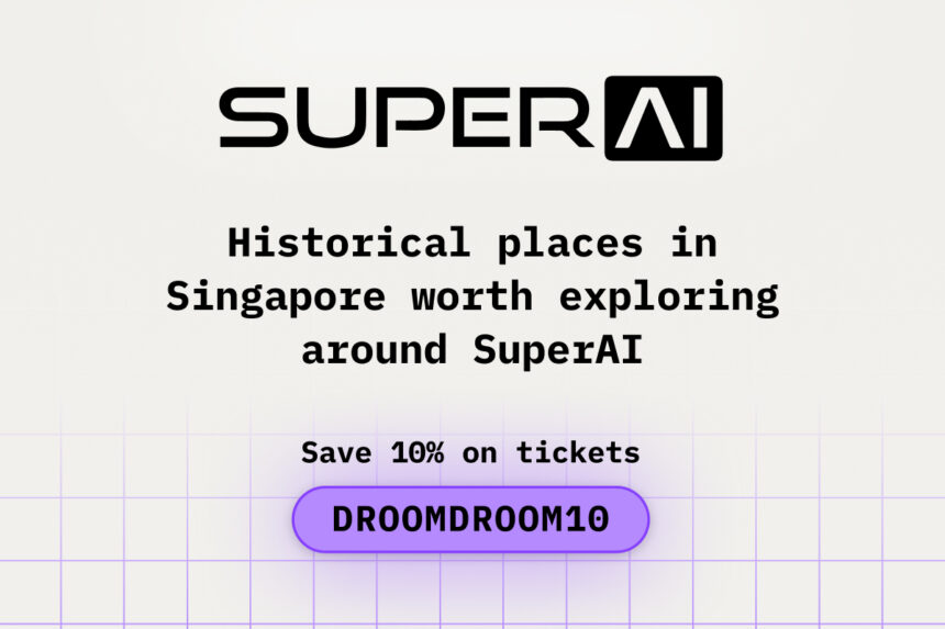 Historical places in Singapore worth exploring around SuperAI