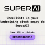 Checklist: Is Your Fundraising Pitch Ready for SuperAI