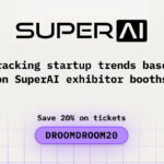 Tracking Startup Trends Based on SuperAI Exhibitor Booths