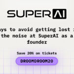 Ways to Avoid Getting Lost in the Noise at SuperAI as a Founder