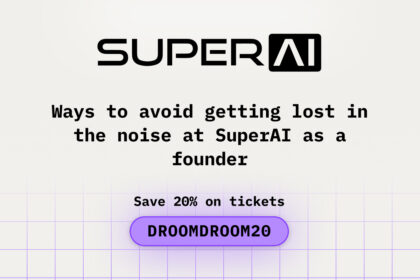 Ways to Avoid Getting Lost in the Noise at SuperAI as a Founder