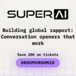 Building Global Rapport: Conversation Openers That Work at SuperAI