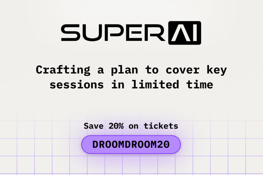 How to Craft a Plan to Cover Key Sessions in Limited Time While Attending SuperAI