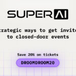 Strategic Ways to Get Invited to Closed-Door Events While Attending SUPERAI