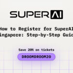 How to Register for SuperAI Singapore: Step-by-Step Guide