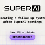 Creating a Follow-Up System After SuperAI Meetings